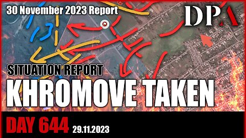 RUSSIAN FORCES CAPTURED KHROMOVE; multiple offensive operations reported - Ukraine SITREP D644