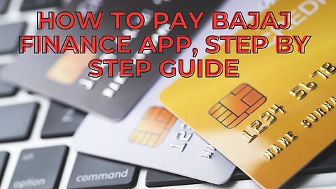 How To Pay Bajaj Finance App, Step By Step Guide