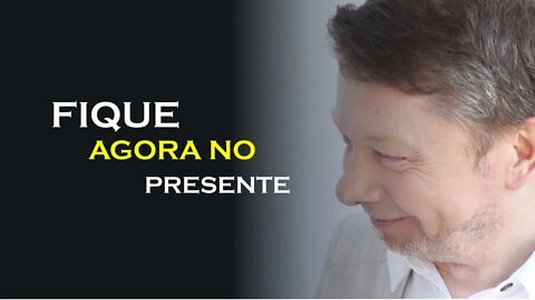 COMO FICAR NO PRESENTE, ECKHART TOLLE DUBLADO