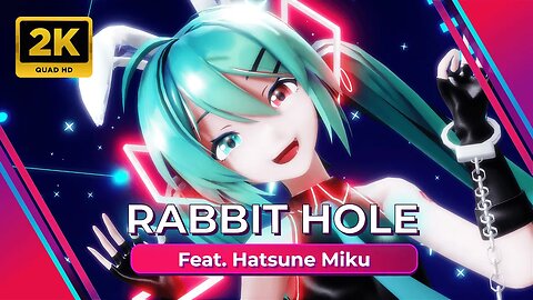 🅼🅼🅳 Rabbit Hole - Hatsune Miku [Vocaloid]