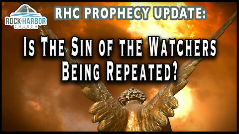 Is The Sin of the Watchers Being Repeated? [Prophecy Update]