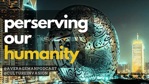 Can Humanity Stay Relevant In The FUTURE w/ @cultureinvasion | @averagemanpodcast