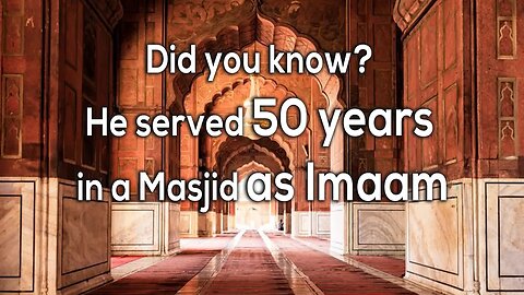 Did you know? He served 50 years in a Masjid as Imaam || Shaikh Adam Sahab