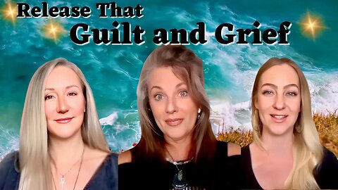 How to Shift Your Mindset and Leave Guilt and Grief Behind #claircoreenergywork