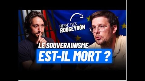 Pierre-Yves Rougeyron : L’Union Européenne agit comme un cancer !