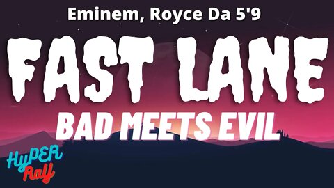 Bad Meets Evil - Fast Lane (lyrics)