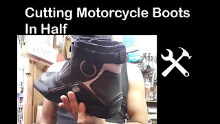 cutting motorcycle boots in half