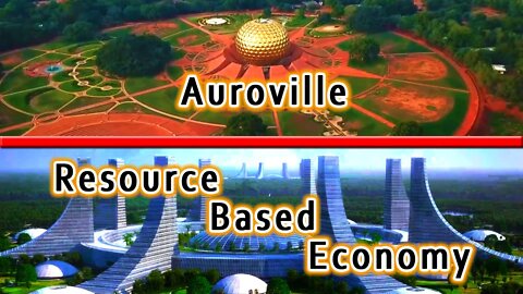 Similarities between Auroville and a Resource Based Economy