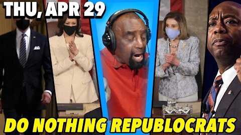 04/29/21 Thu: We the People Means… We the Government?; Republocrats Swoon over Tim Scott