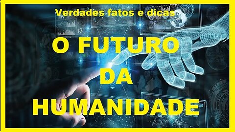 O Futuro da Humanidade | Documentário