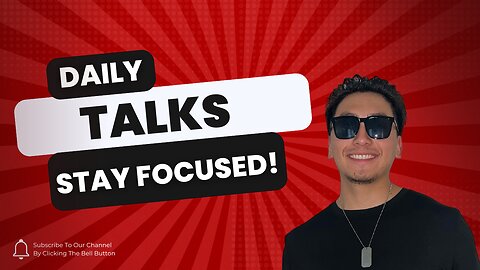 Daily Talks: Stay Focused!