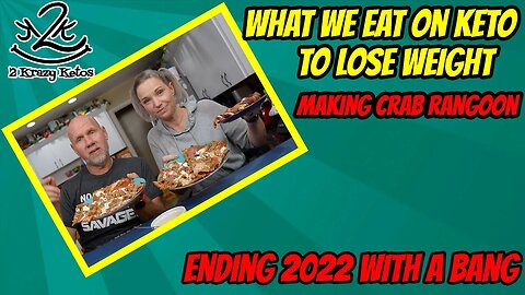 Ending 2022 with a bang | What we eat on Keto to lose weight | Keto Crab Rangoon?