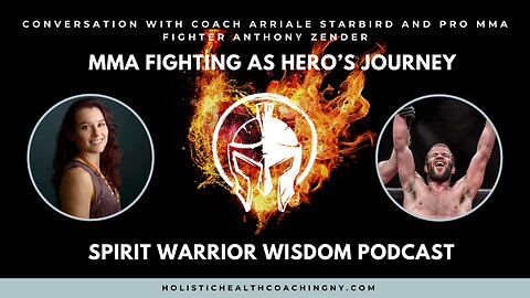 MMA Fighting as Hero's Journey. Conversation with Anthony Zender Pro MMA Fighter and U.S. Marine
