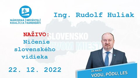 NAŽIVO 22. 12. 2022 | „Ničenie slovenského vidieka“, Ing. Rudolf Huliak.
