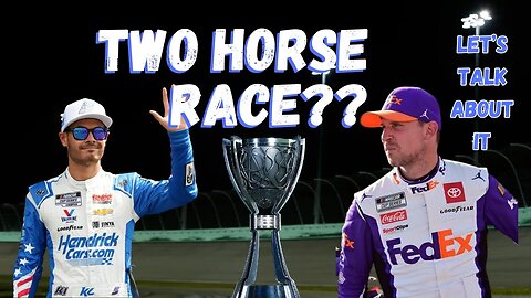 Is the NASCAR Championship down to two contenders?? - Let's talk about it