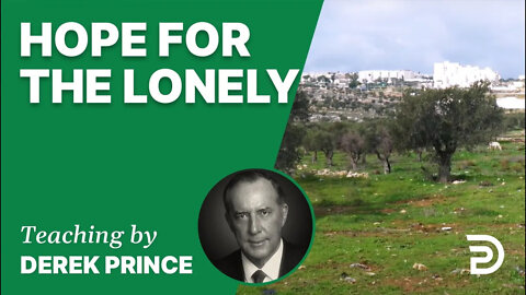 Hope for the Lonely 09/3 - A Word from the Word - Derek Prince