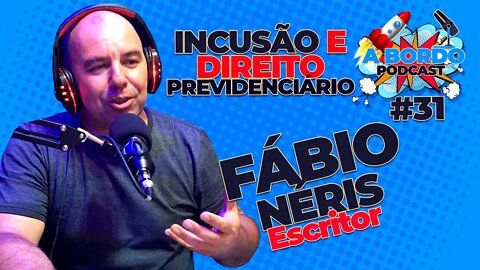 Direito previdenciário com Fábio Néris - A Bordo Podcast#31