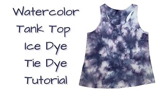 Tie-Dye Designs: Watercolor Tank Top Ice Dye