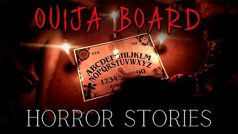 3 Terrifying True Ouija Board Horror Stories