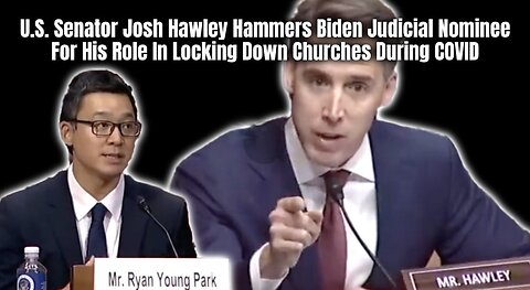 Sen. Hawley Hammers Biden Judicial Nominee For His Role In Locking Down Churches During COVID