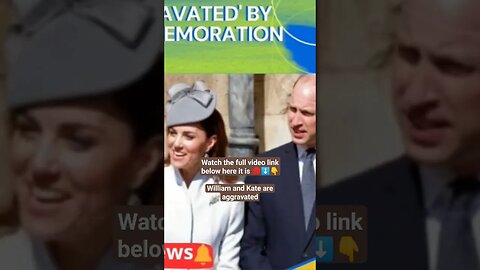 William and Kate are aggravated