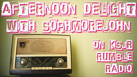 (Live Radio & Chat) Afternoon Delight with sophmorejohn - Episode 15