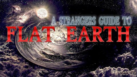 A Stranger's Guide to Flat Earth