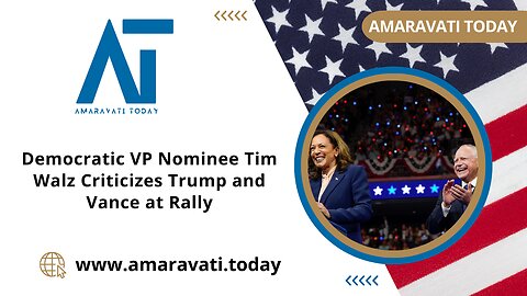 Democratic VP Nominee Tim Walz Criticizes Trump and Vance at Rally | Amaravati Today News