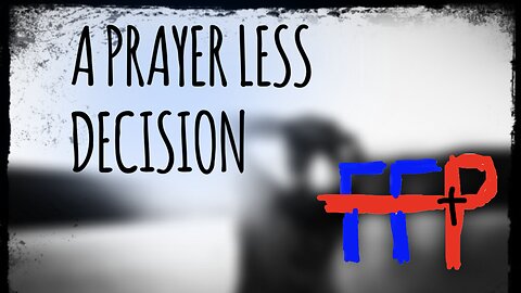 A Prayer Less Decision