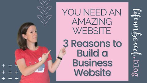 You Need an Amazing Website: 3 Reasons To Build a Business Website