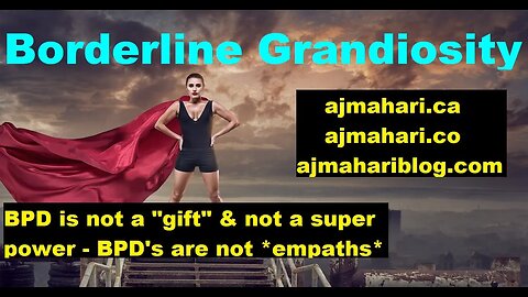 Borderline Personality Grandiosity | BPD is not a Gift or Super Power