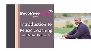 Poco Poco Kids TV | Music Coaching Introduction with Milton Fletcher Jr