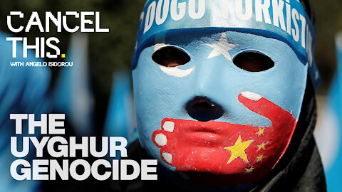 Exposing The Uyghur Genocide | Cancel This #8