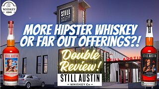 Still Austin Bourbon Review! E48