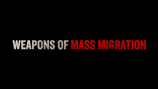 Trailer: 'Weapons Of Mass Migration'