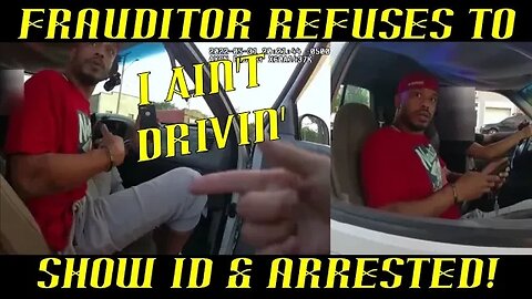 Frauditor Refuses to Cooperate on Traffic Stop & Arrested!