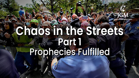 Chaos in the Streets: Part 1—Prophecies Fulfilled