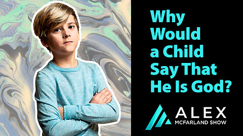 Why Would a Child Say That He Is God? AMS Webcast 548