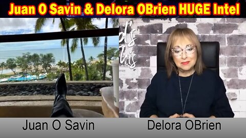 Juan O Savin & Delora OBrien HUGE Intel: "Juan O Savin Update, January 11, 2024"