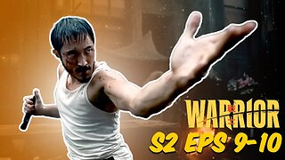 Warrior Season 2 Episodes 9 & 10 - Everyone's Kung Fu Fighting!