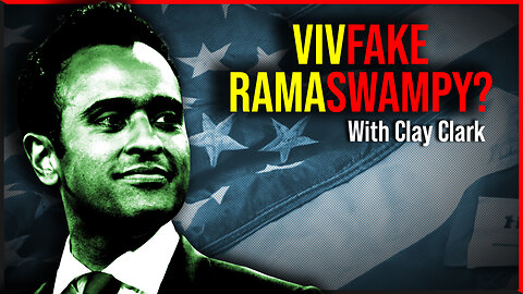 Is It Really VivFAKE RamaSWAMPY? With Clay Clark