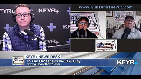 IN THE CROSSHAIRS W/JD & CLAY - Episode 5 - March 6, 2023 - KFYR+ Streaming - WWW.GUNSANDTHE701.COM