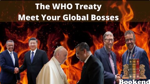 WHO Pandemic Treaty May 22- Funded By Bill Gates And The China Communist Party. A Fixed Doom