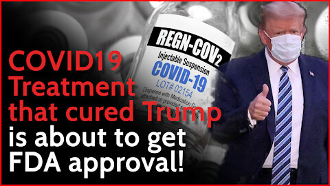 COVID19 treatment that cured Trump is about to get FDA approval!