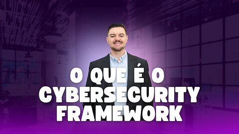 O que é o Cybersecurity Framework CSF da NIST