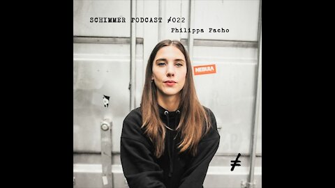 Philippa Pacho @ Schimmer Podcast #022