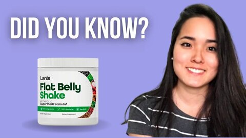Lanta Flat Belly Shake - Did you know? - Official Website: https://www.lantaflatbellyshakes.us