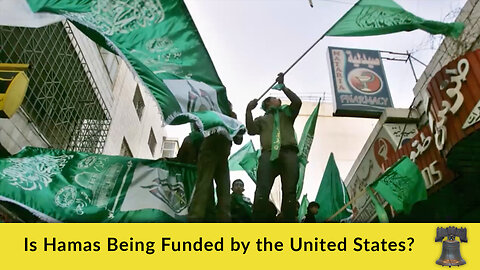 Is Hamas Being Funded by the United States?
