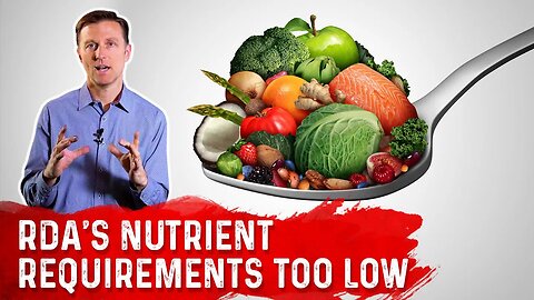 Our Daily Nutrient Requirements (RDAs) Are Too Low – Dr. Berg