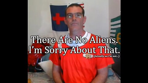 There Are No Aliens On Earth.